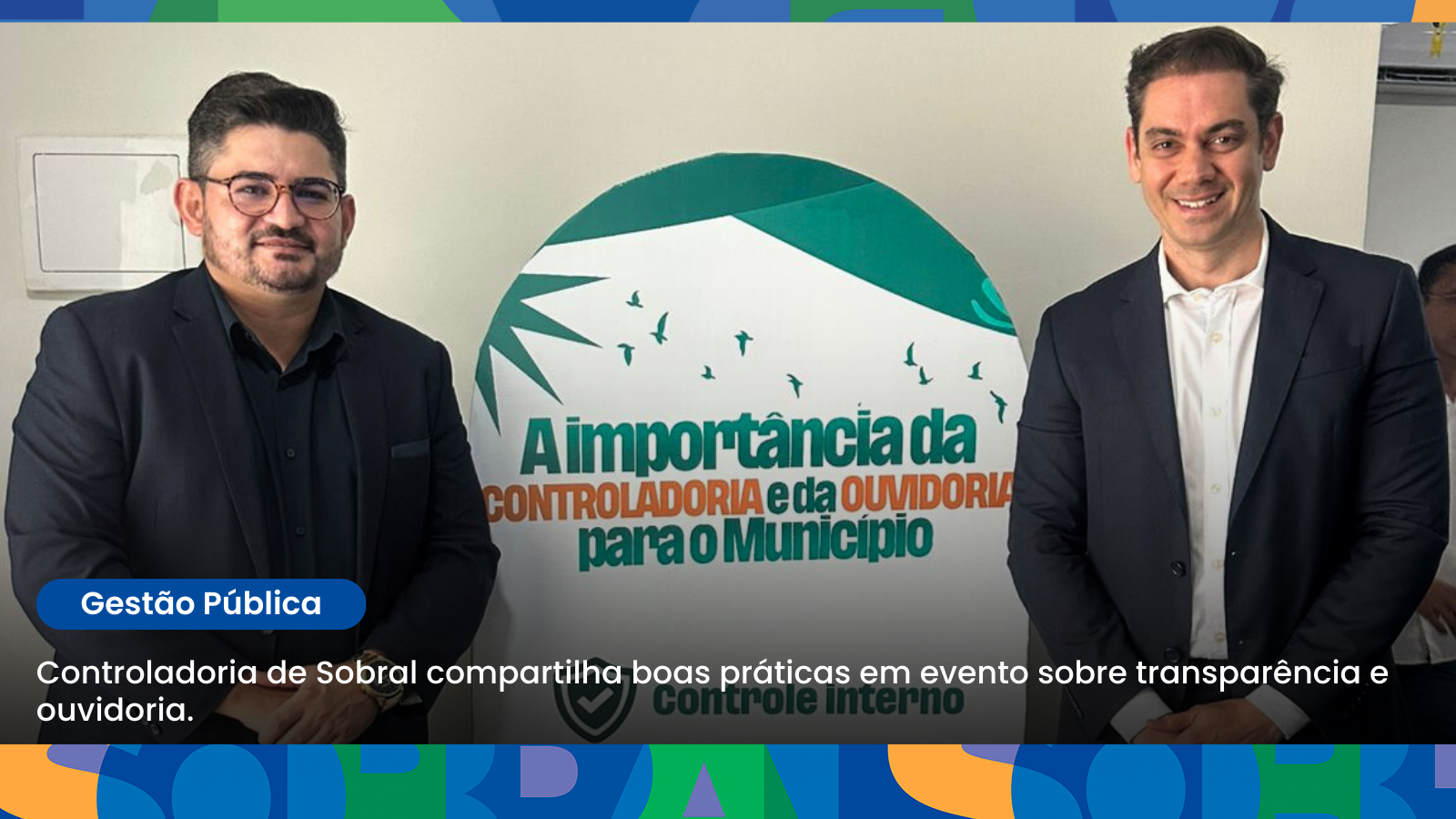  Controladoria e Auditoria Geral de Sobral compartilha suas ações em evento s...
